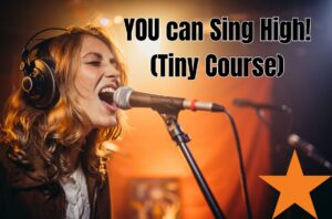 YOU can Sing High! (Tiny Course)